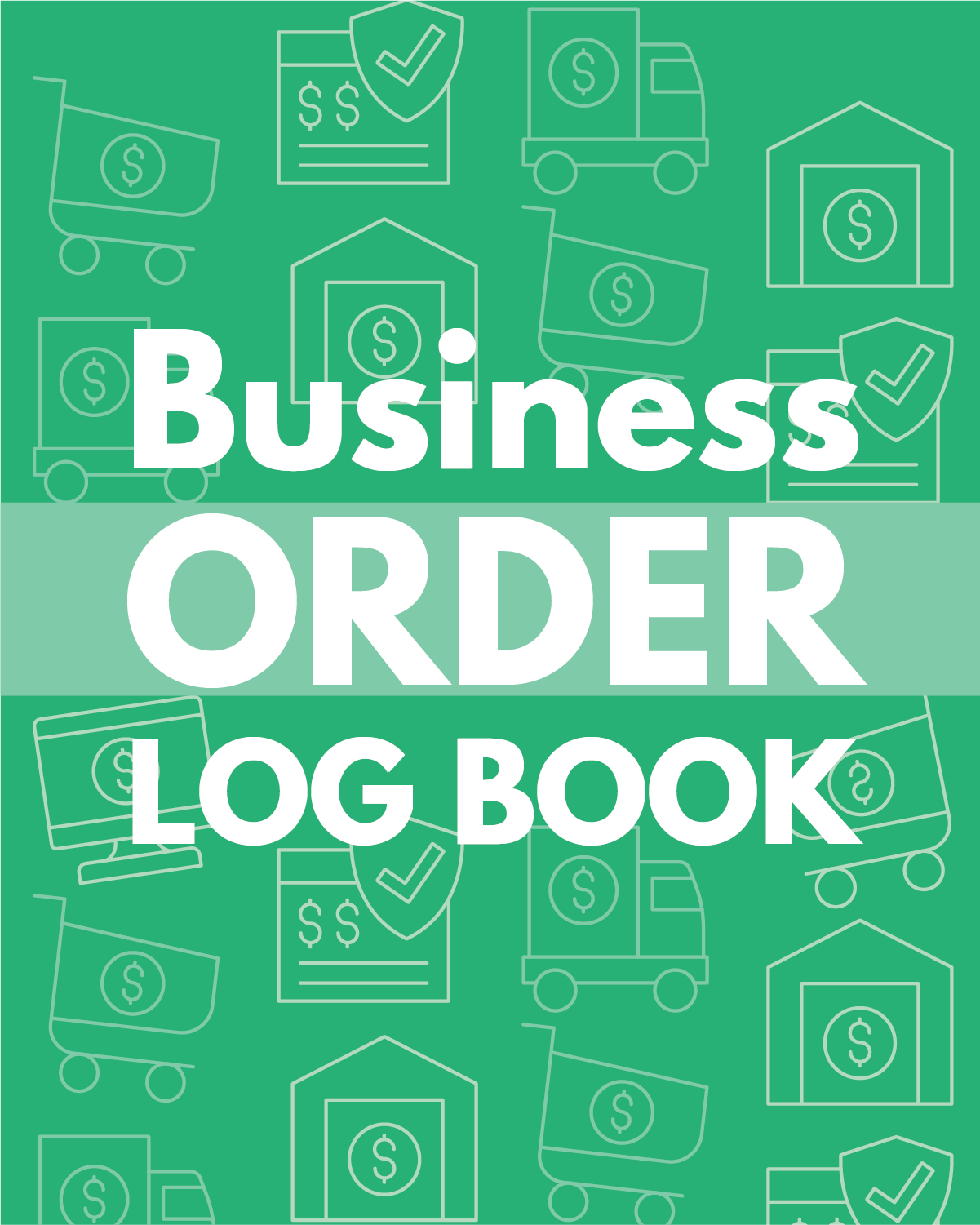 Business Order Log Book: Green 1 Order Log Book