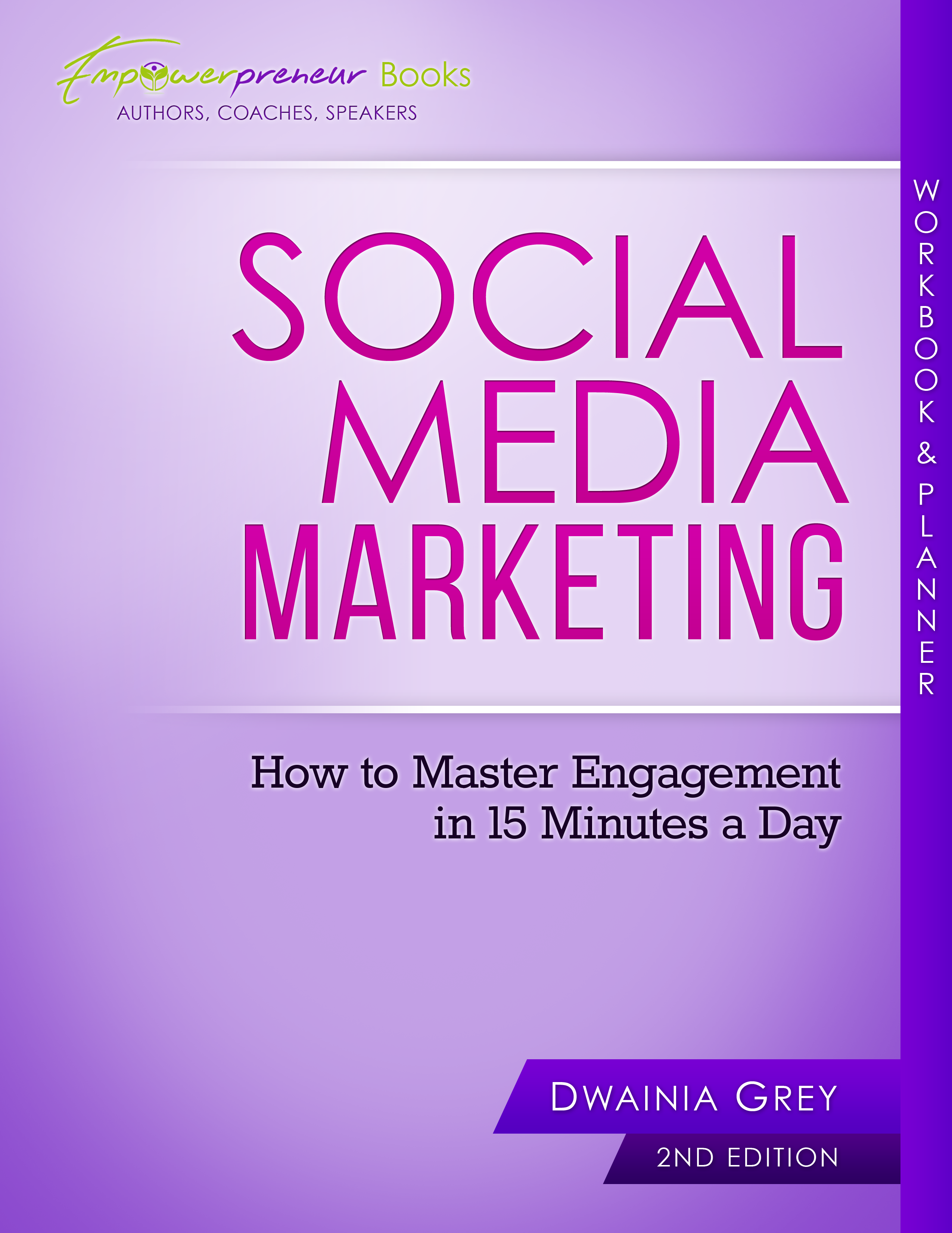 Social Media Marketing Workbook and Planner (PDF) – 2nd Edition 1 Social Media Engagement in 15 Minutes a Day