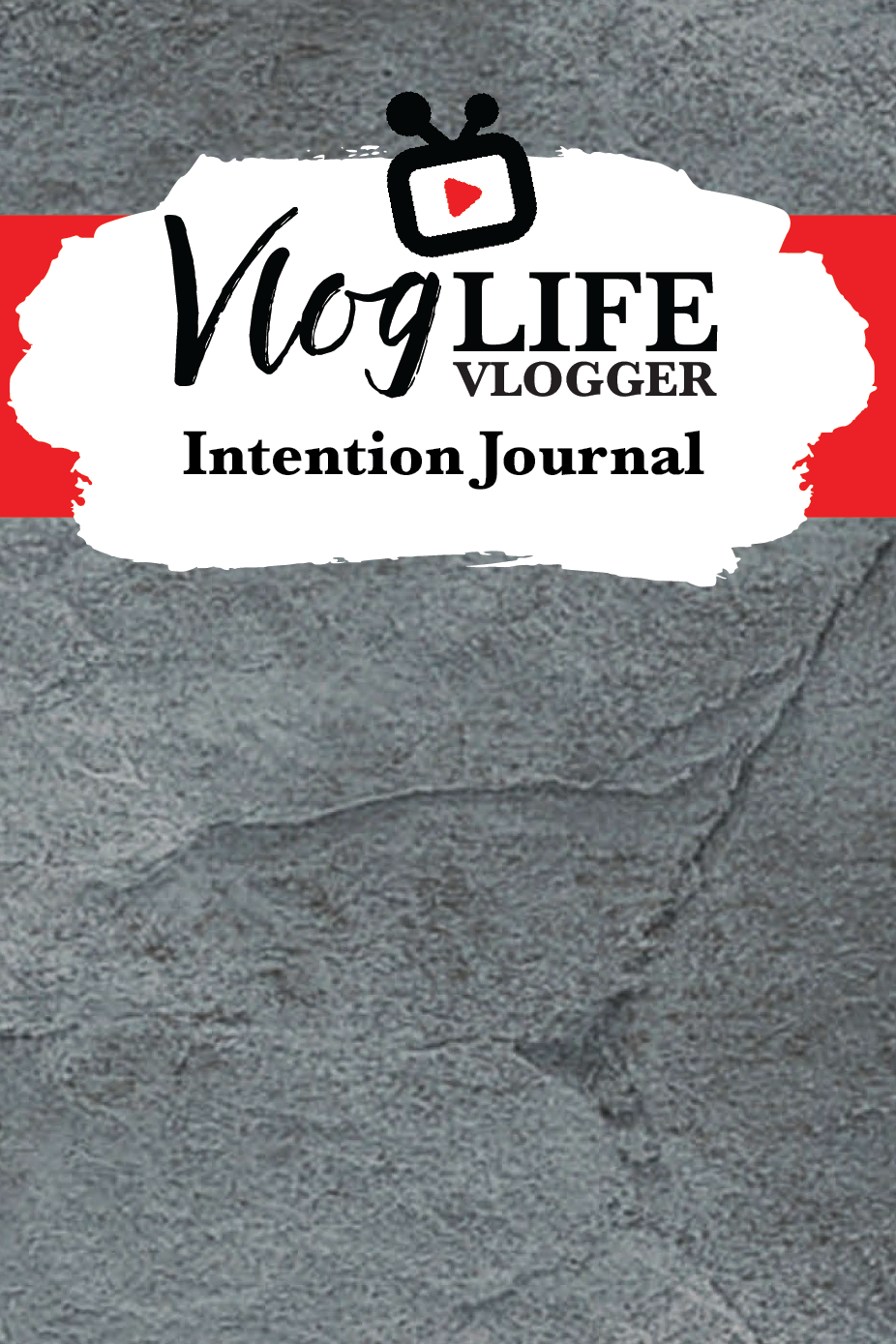 Vlogger Intention Journal: 12 Week Intention Journal for Your Vlogging Business 1 Vlogger Intention Journal